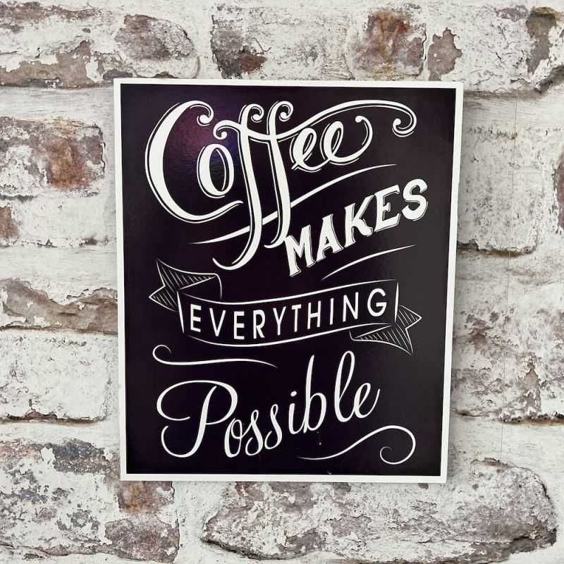 Coffee Makes Everything Possible Sign Retro Gifts  £7.50 Store UK, US, EU, AE,BE,CA,DK,FR,DE,IE,IT,MT,NL,NO,ES,SECoffee Makes...