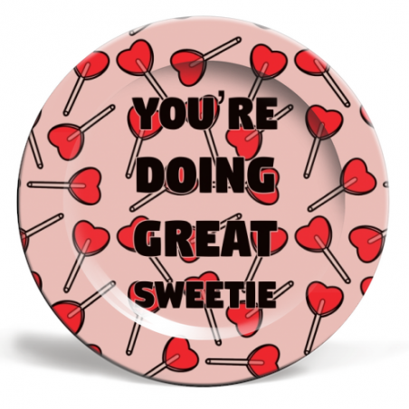 You're Doing Great Sweetie Art Plate Tableware  £29.00 Store UK, US, EU, AE,BE,CA,DK,FR,DE,IE,IT,MT,NL,NO,ES,SEYou're Doing G...