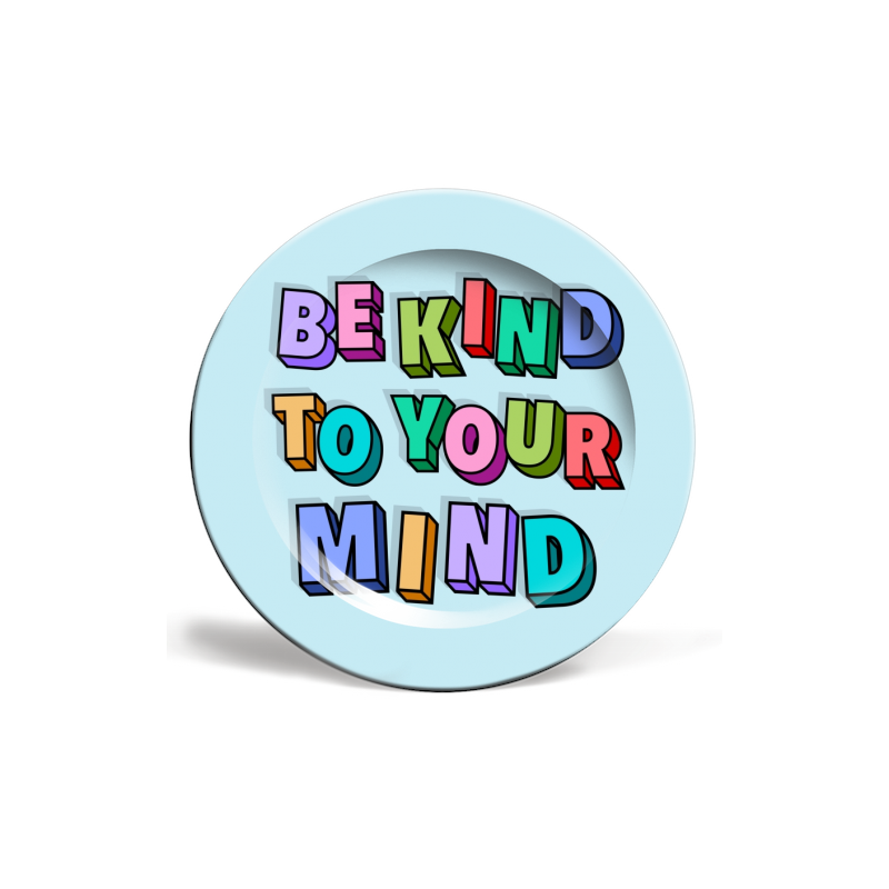 Be Kind To Your Mind Art Plate Tableware £29.00 Store UK, US, EU, AE,BE,CA,DK,FR,DE,IE,IT,MT,NL,NO,ES,SEBe Kind To Your Mind...