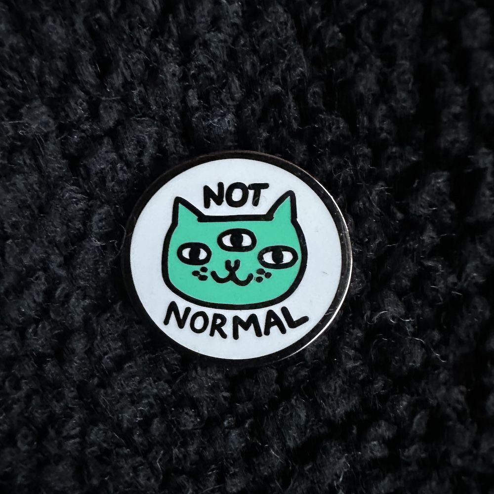 Not Normal Enamel Badge Personal Accessories £10.00